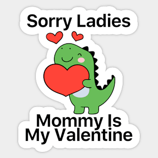 Kids Sorry Girls Mommy Is My Valentine Dino Sticker